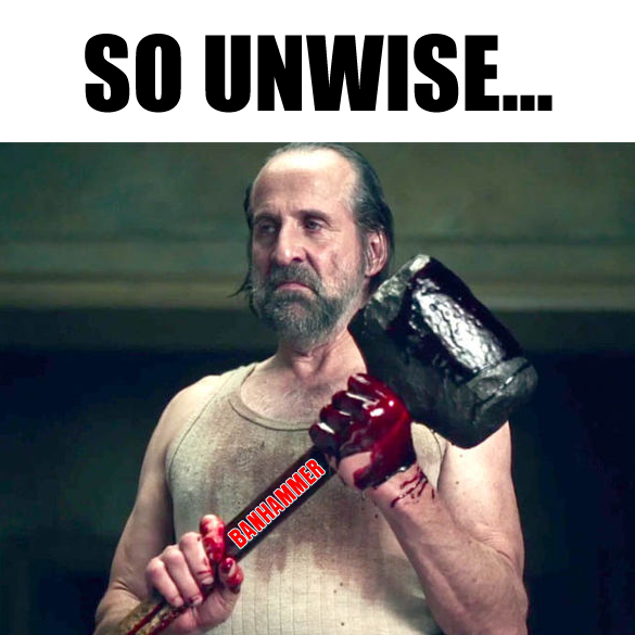 This meme features a photo of a character from the TV show "Game of Thrones" (Ned Stark) with his head on a platter, but with a twist: he's holding a bloody axe instead of his head. The text "So, I'm a little hazy on the whole 'unwise' thing" is written above the image, and "So Unwise" is written in a bold, blood-red font across the axe. The image is a humorous take on the character's famous "I know nothing" phrase, but with a dark and violent twist.